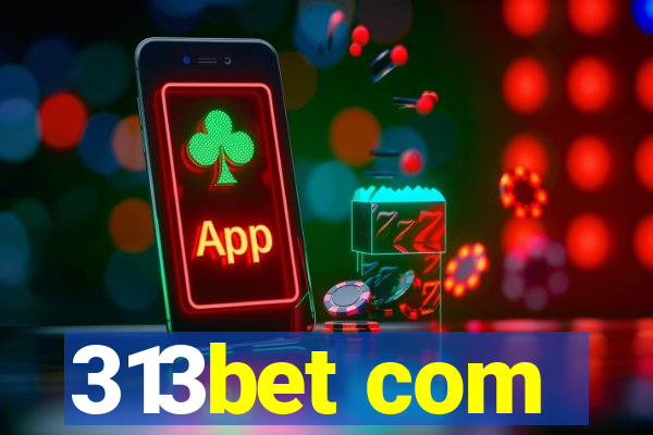 313bet com